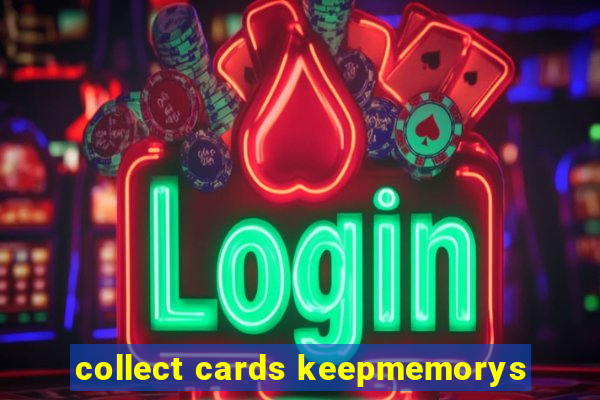 collect cards keepmemorys